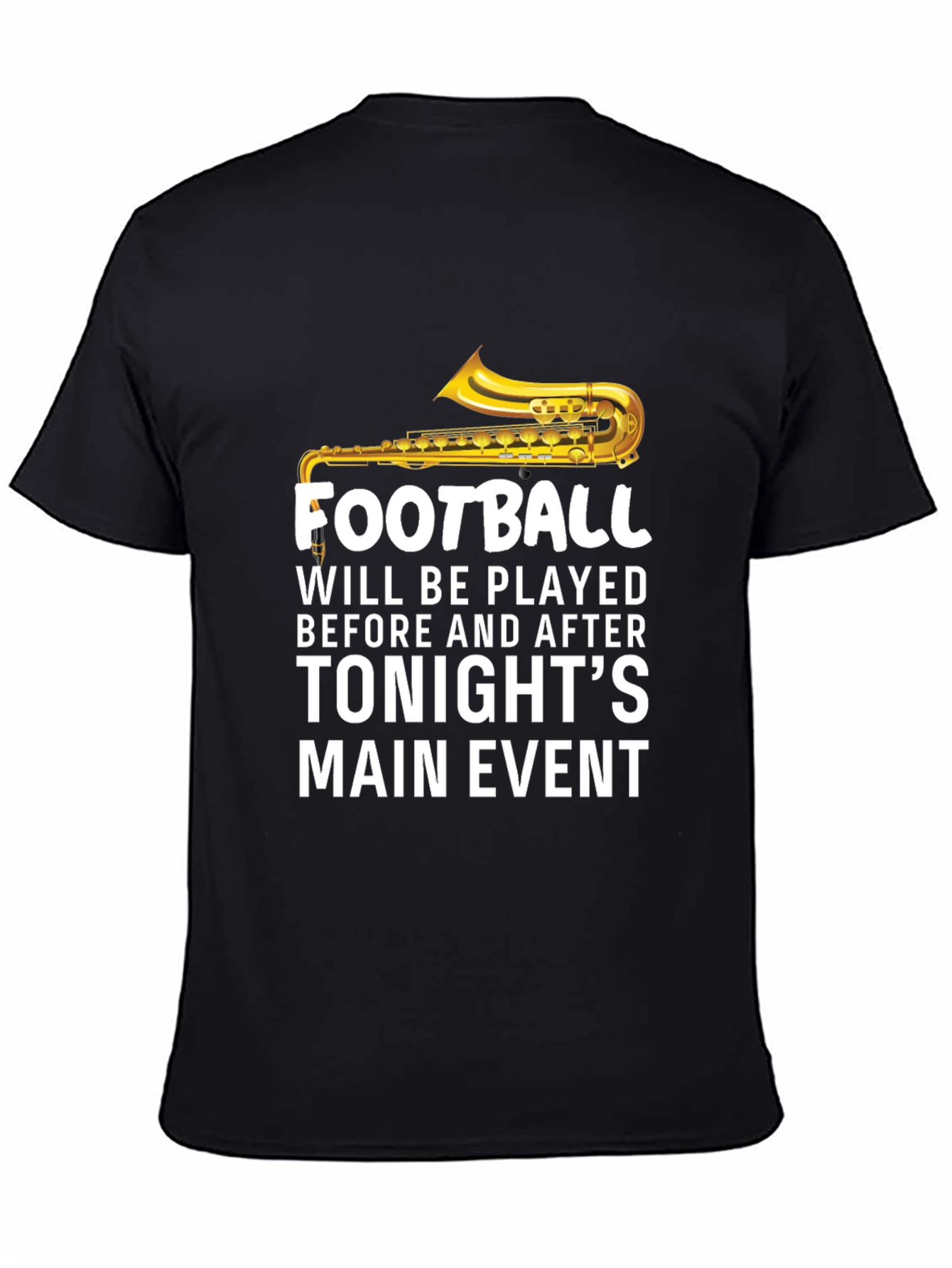 Football Saxophone T-Shirt - Tonights Main Event Tee