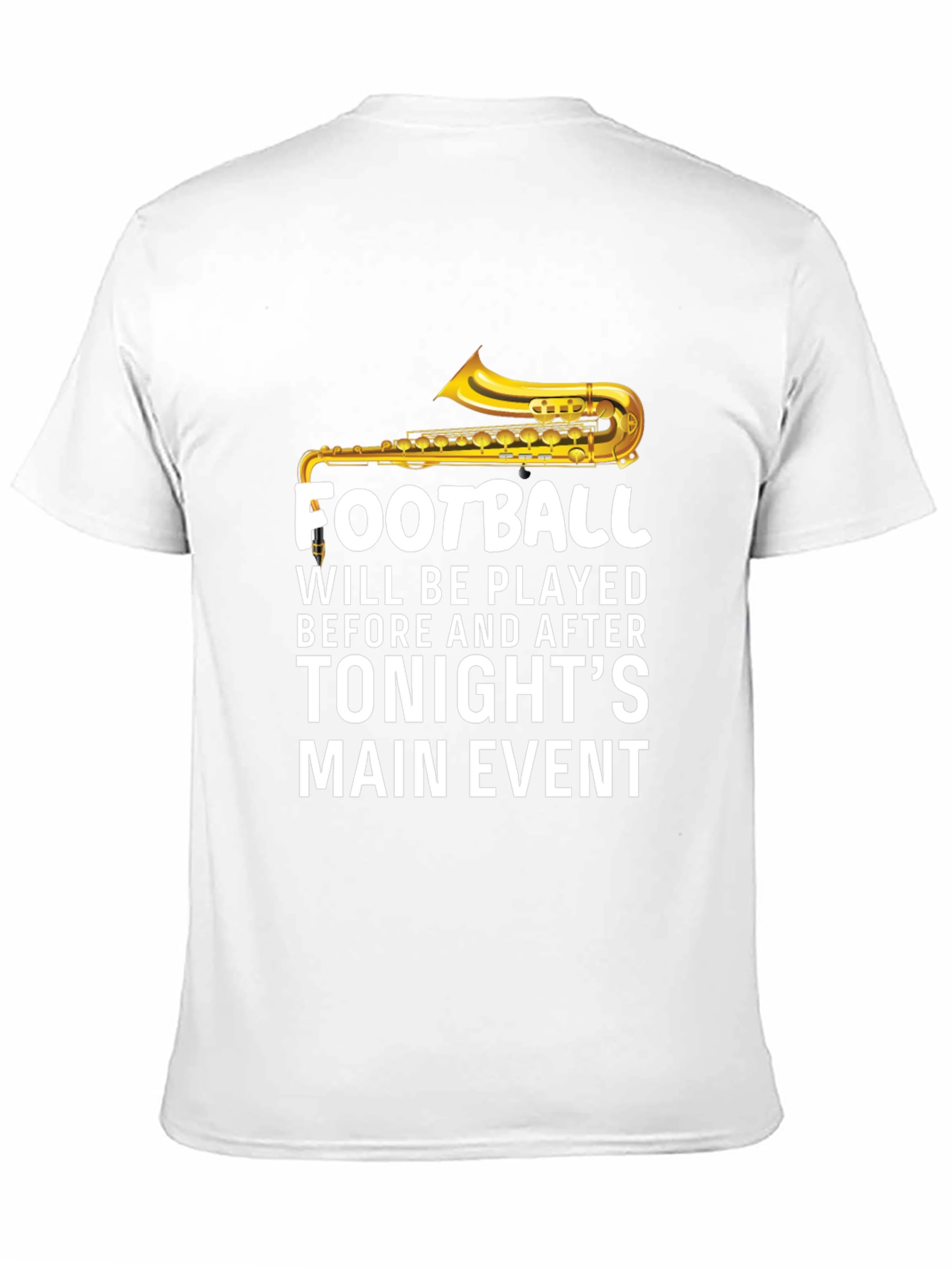 Football Saxophone T-Shirt - Tonights Main Event Tee