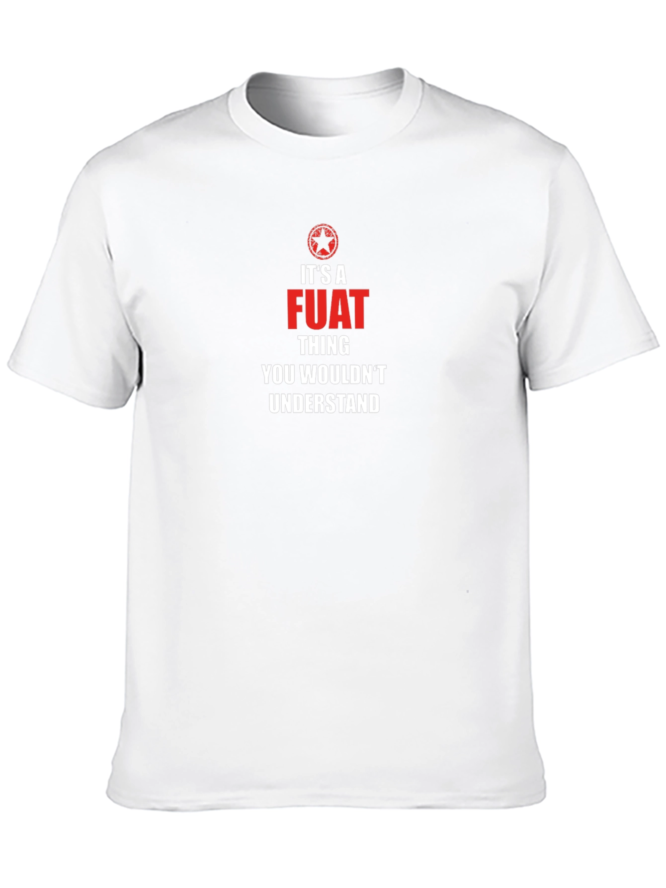 Its A FUAT Thing T-Shirt