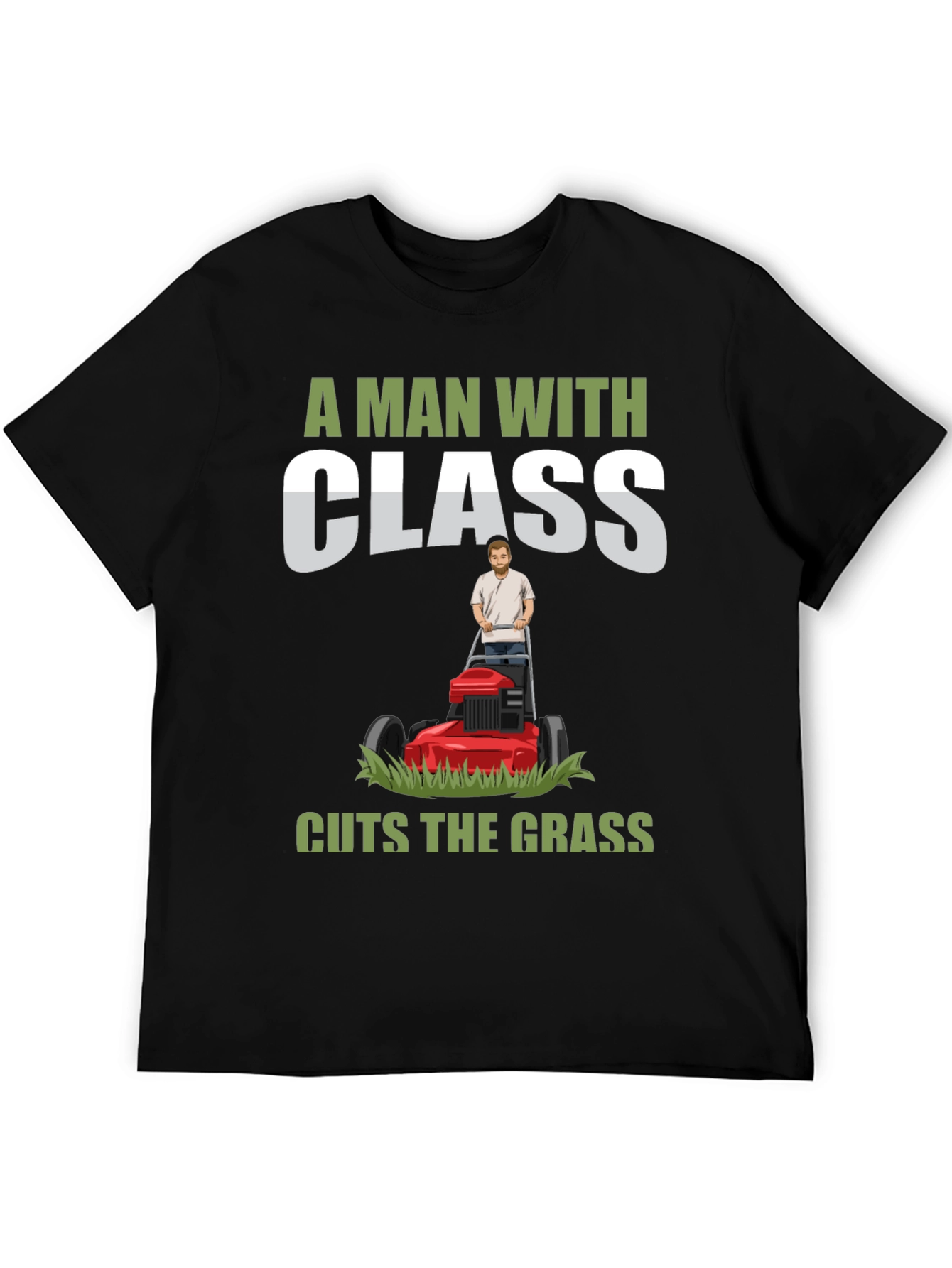 A Man with Class Cuts the Grass T-Shirt