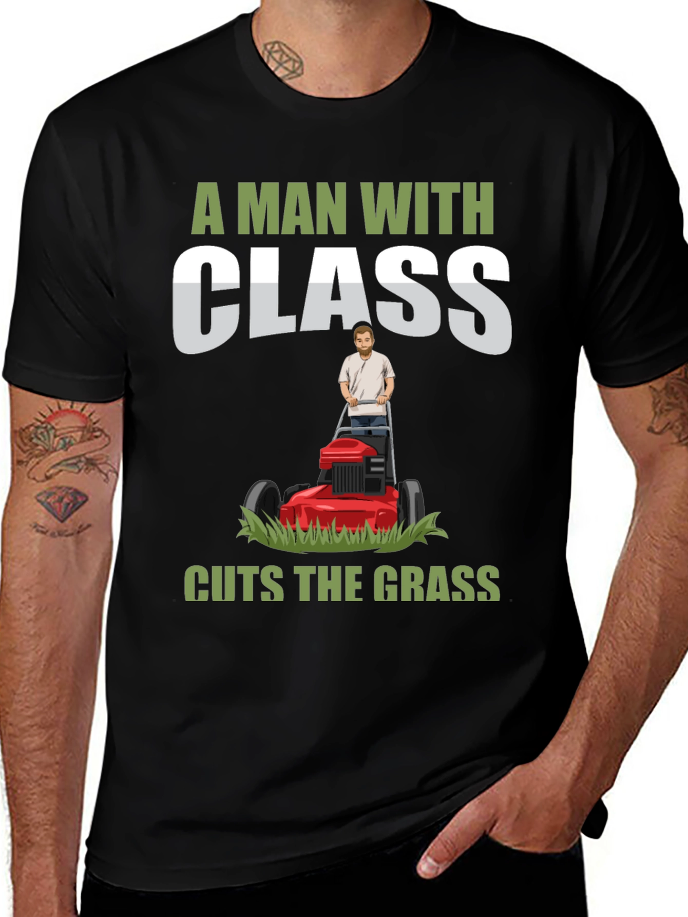 A Man with Class Cuts the Grass T-Shirt