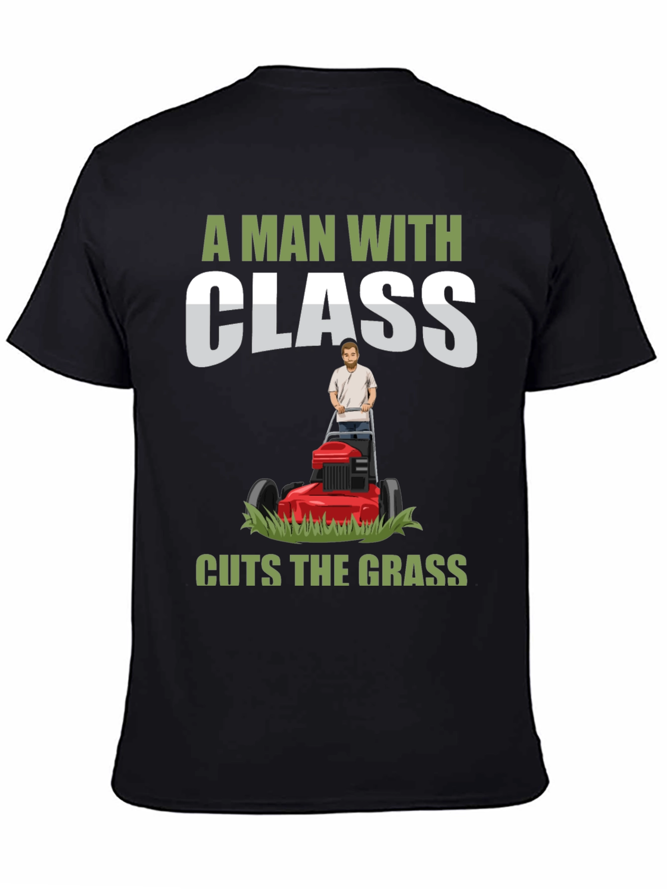 A Man with Class Cuts the Grass T-Shirt