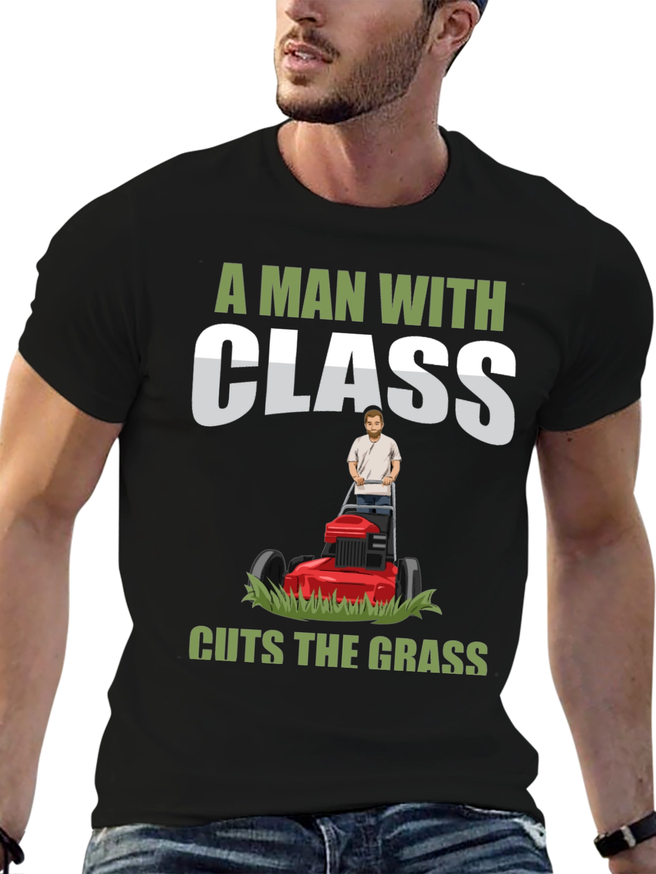A Man with Class Cuts the Grass T-Shirt