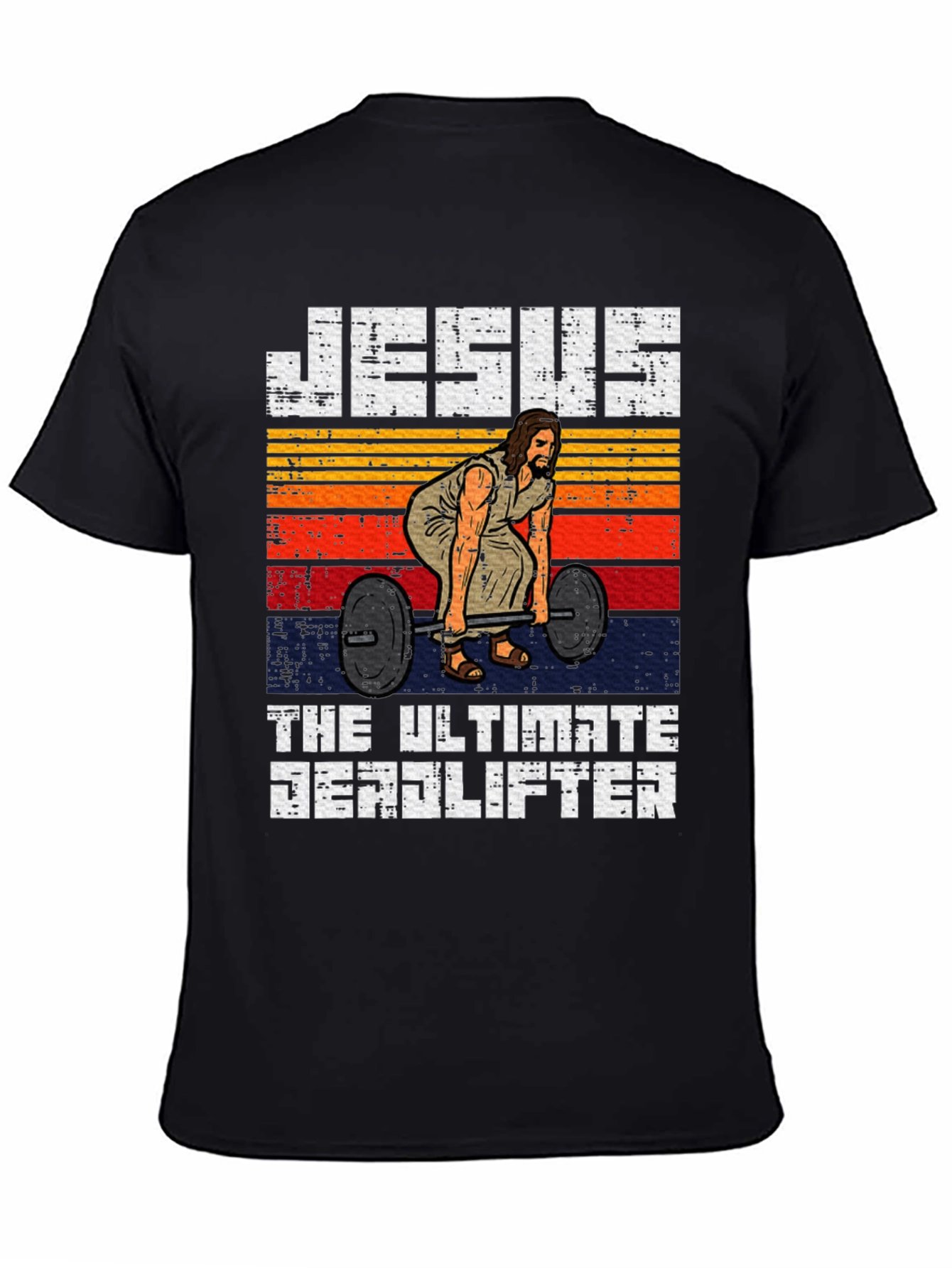 Jesus The Ultimate Deadlifter T-Shirt