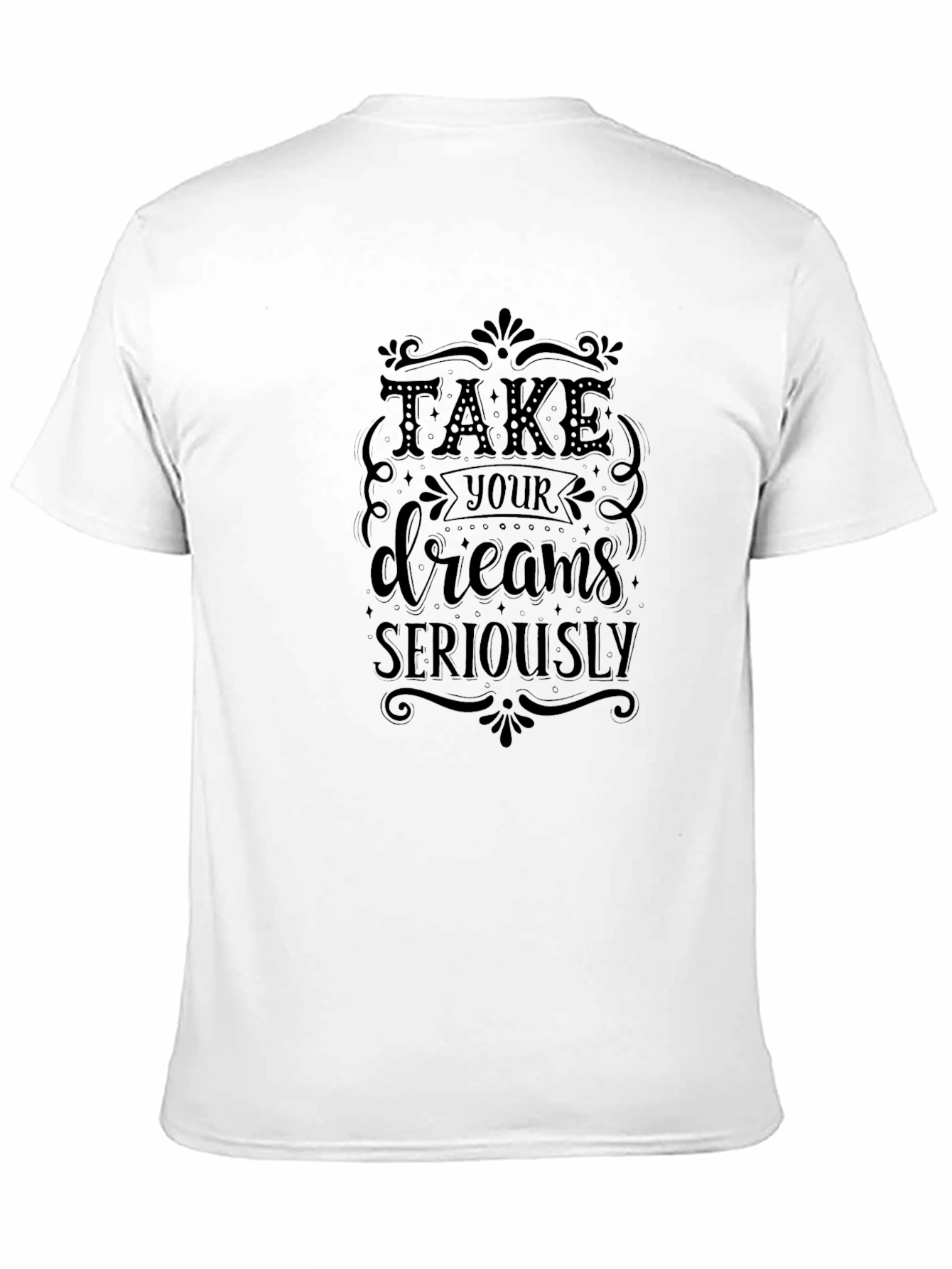 Take Your Dreams Seriously Black T-Shirt
