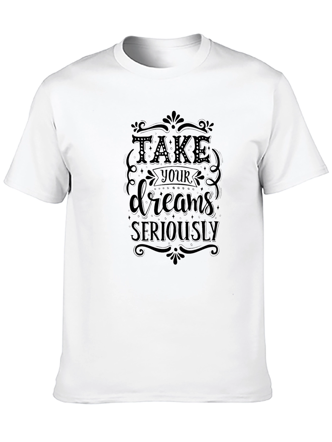 Take Your Dreams Seriously Black T-Shirt