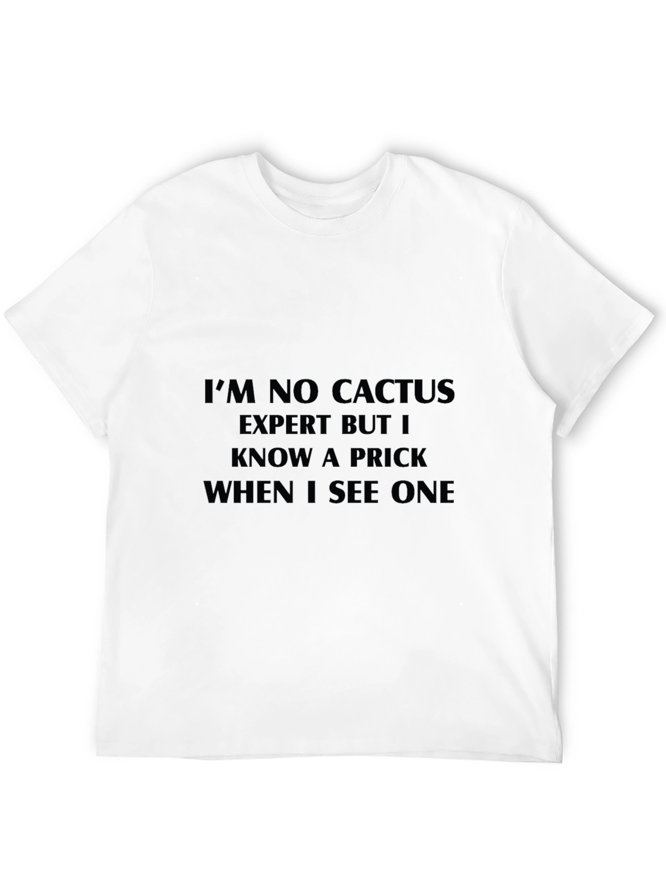 Im No Cactus Expert T-Shirt