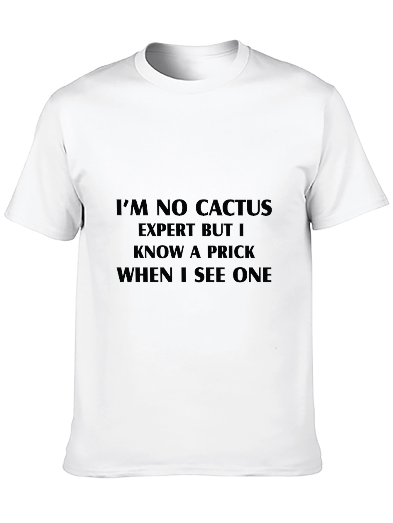 Im No Cactus Expert T-Shirt