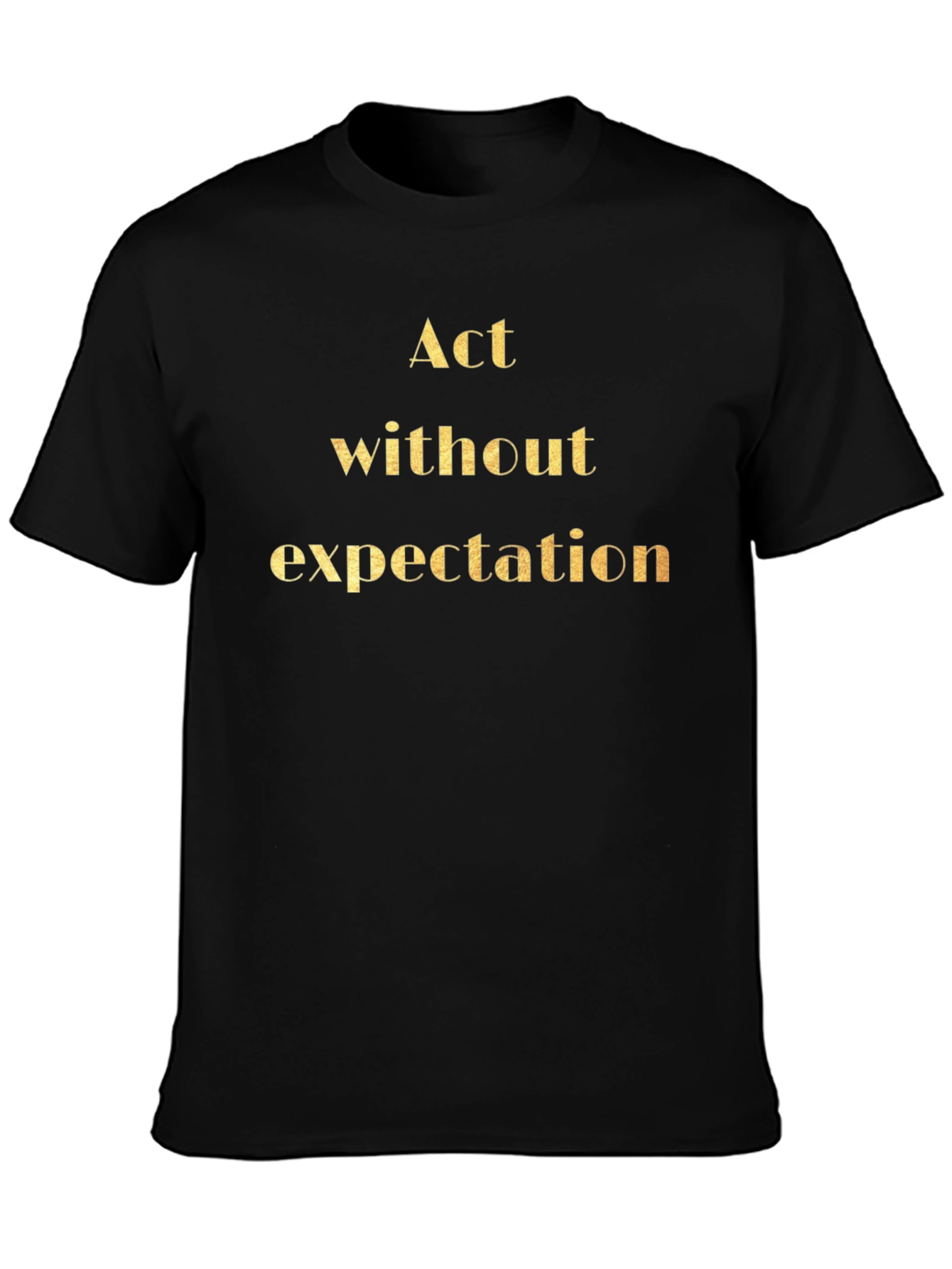 Act Without Expectation Black Graphic T-Shirt