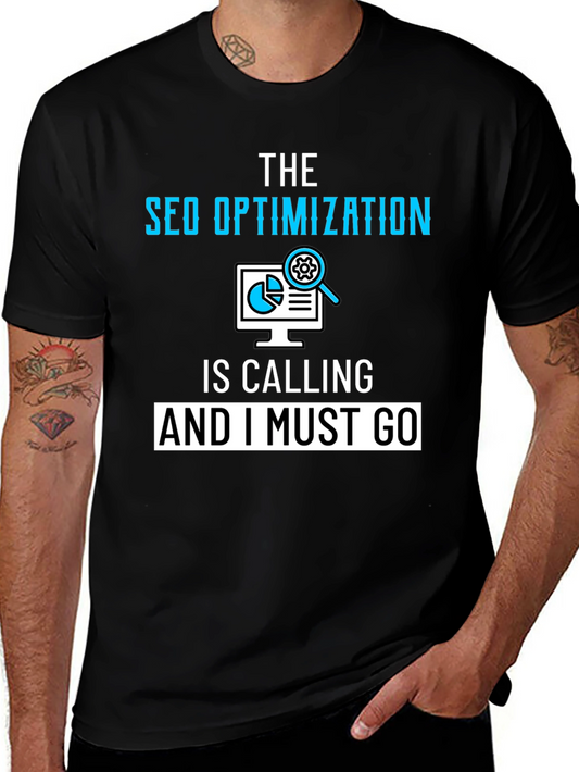 SEO Optimization Calling T-Shirt - Funny Geek Tee