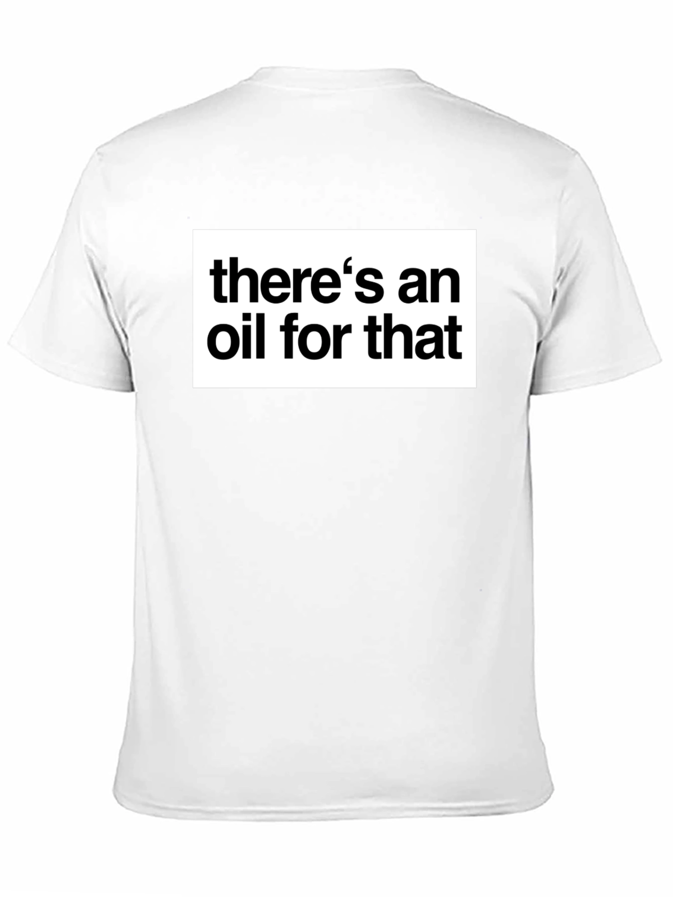 Theres an Oil for That Black T-Shirt
