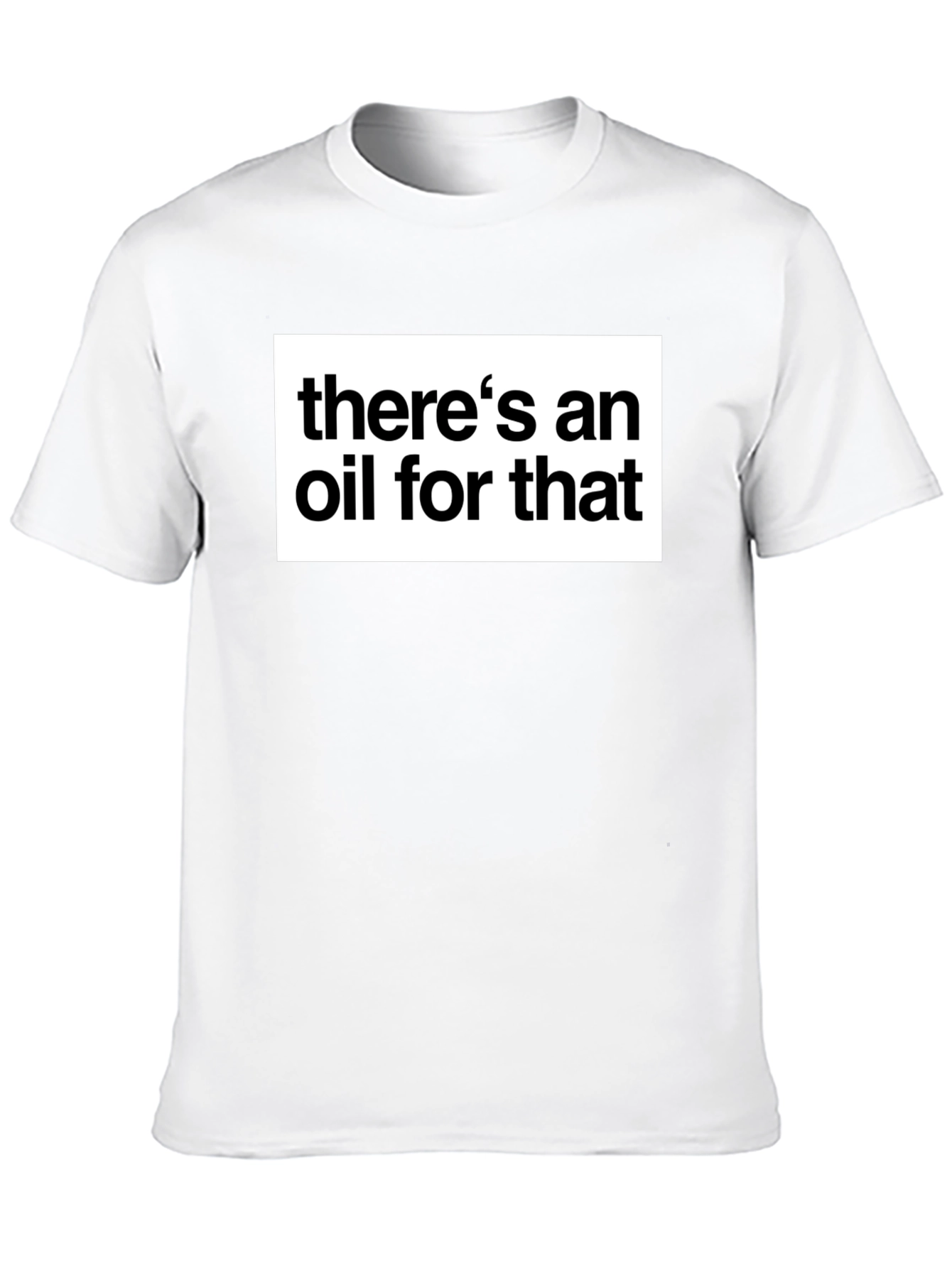 Theres an Oil for That Black T-Shirt