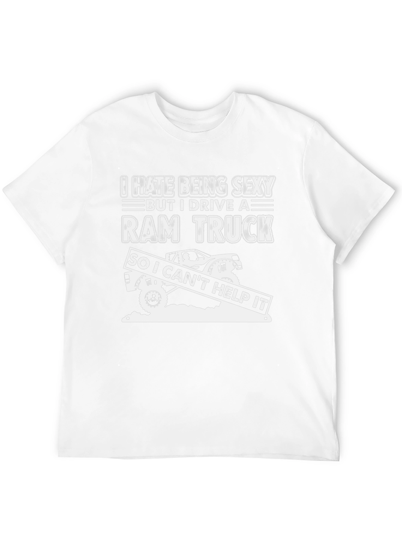 Funny I Hate Being Sexy Ram Truck T-Shirt
