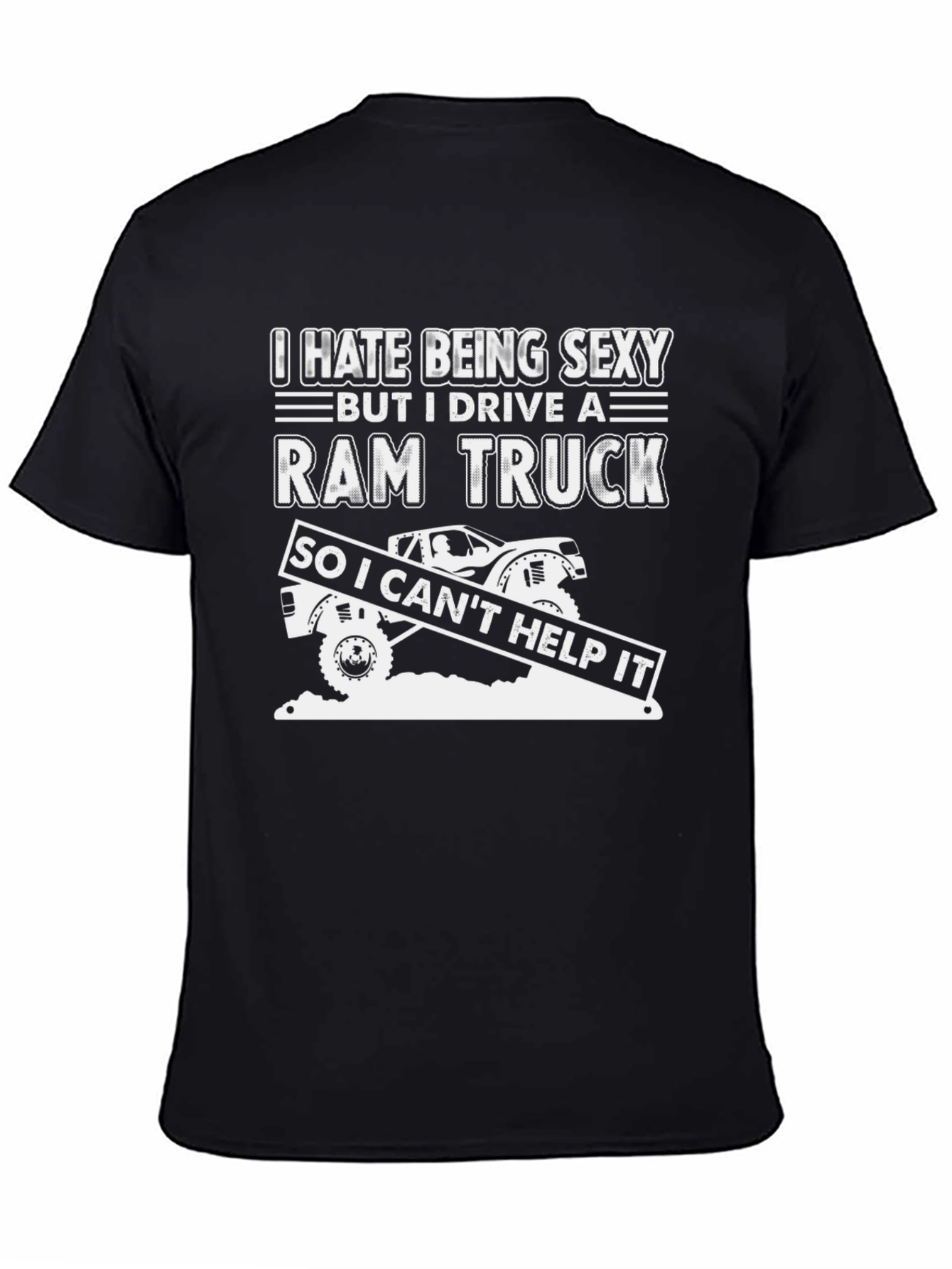 Funny I Hate Being Sexy Ram Truck T-Shirt