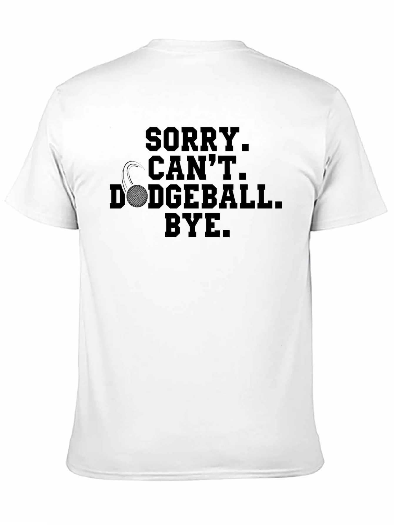 Sorry Cant Dodgeball Bye Graphic T-Shirt