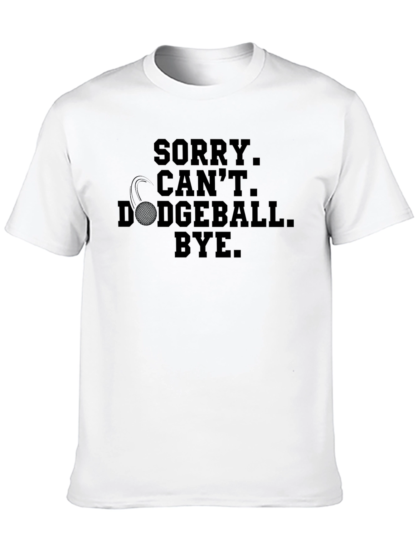 Sorry Cant Dodgeball Bye Graphic T-Shirt