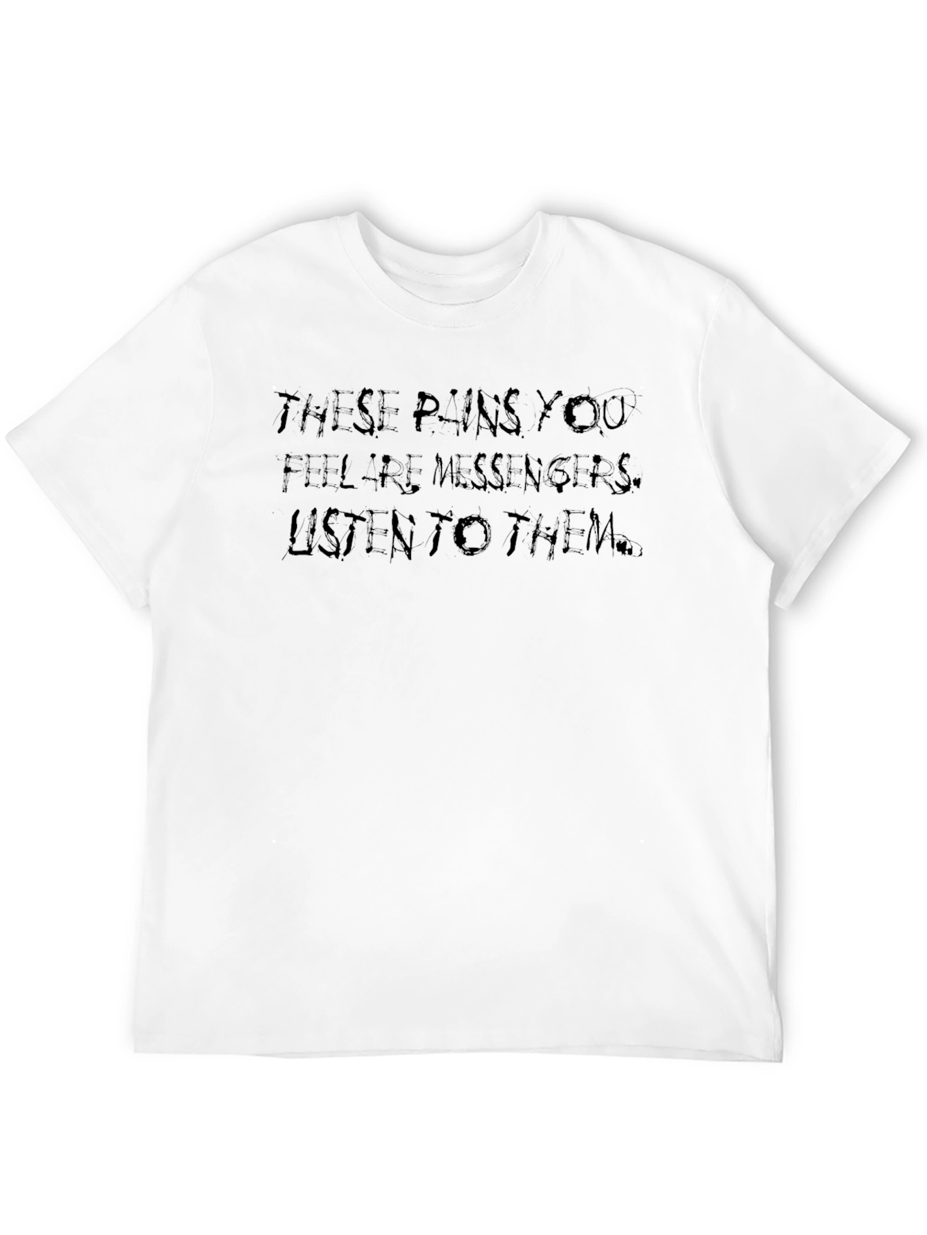 These Pains You Feel T-Shirt
