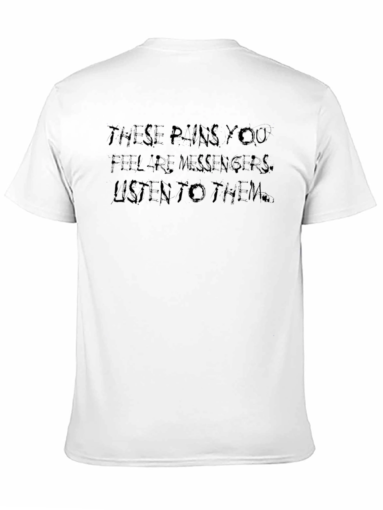 These Pains You Feel T-Shirt