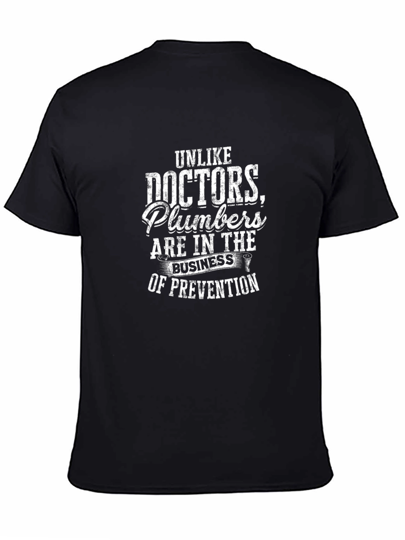 Plumbers Prevention Funny Sarcastic T-Shirt