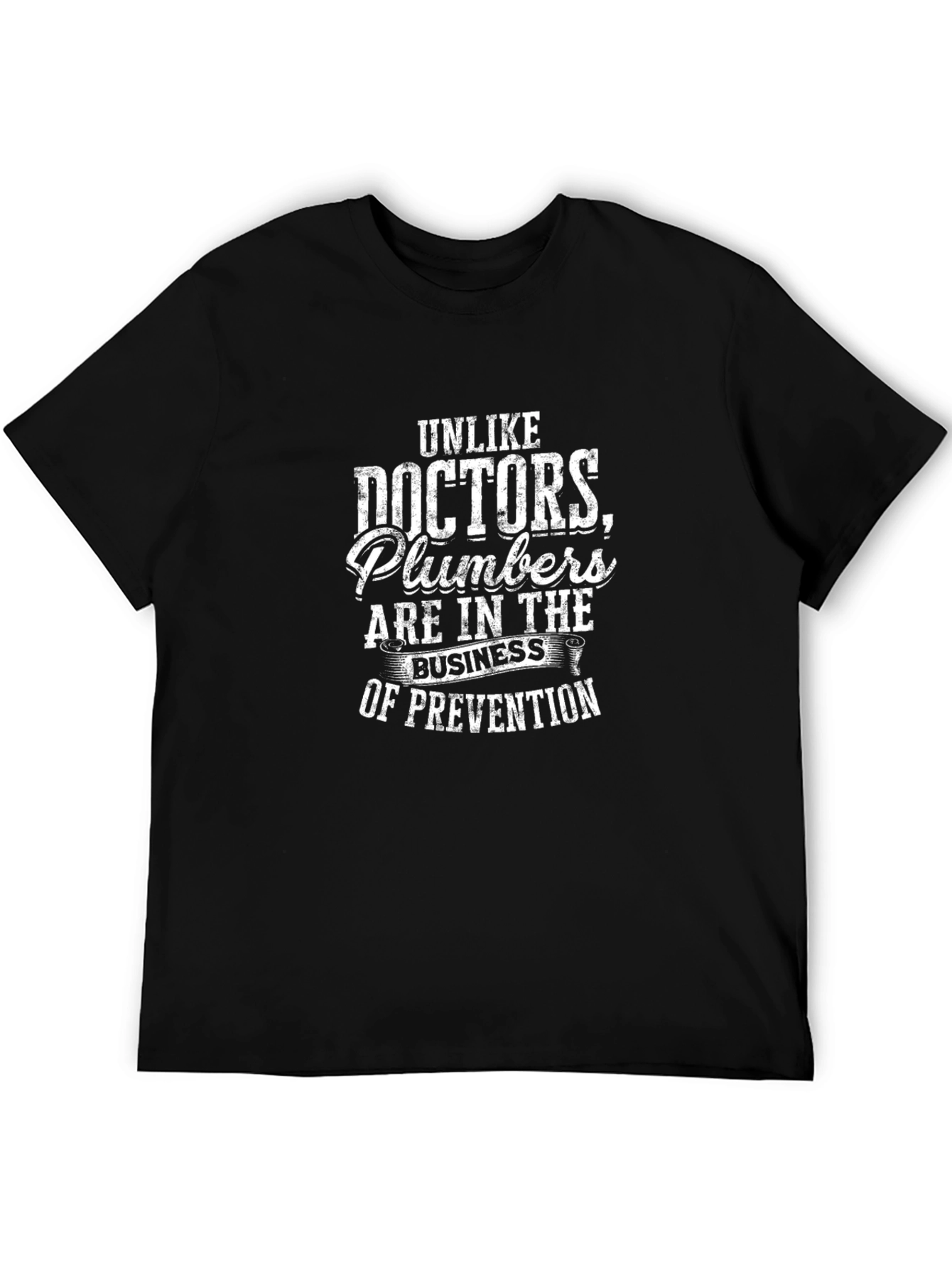 Plumbers Prevention Funny Sarcastic T-Shirt