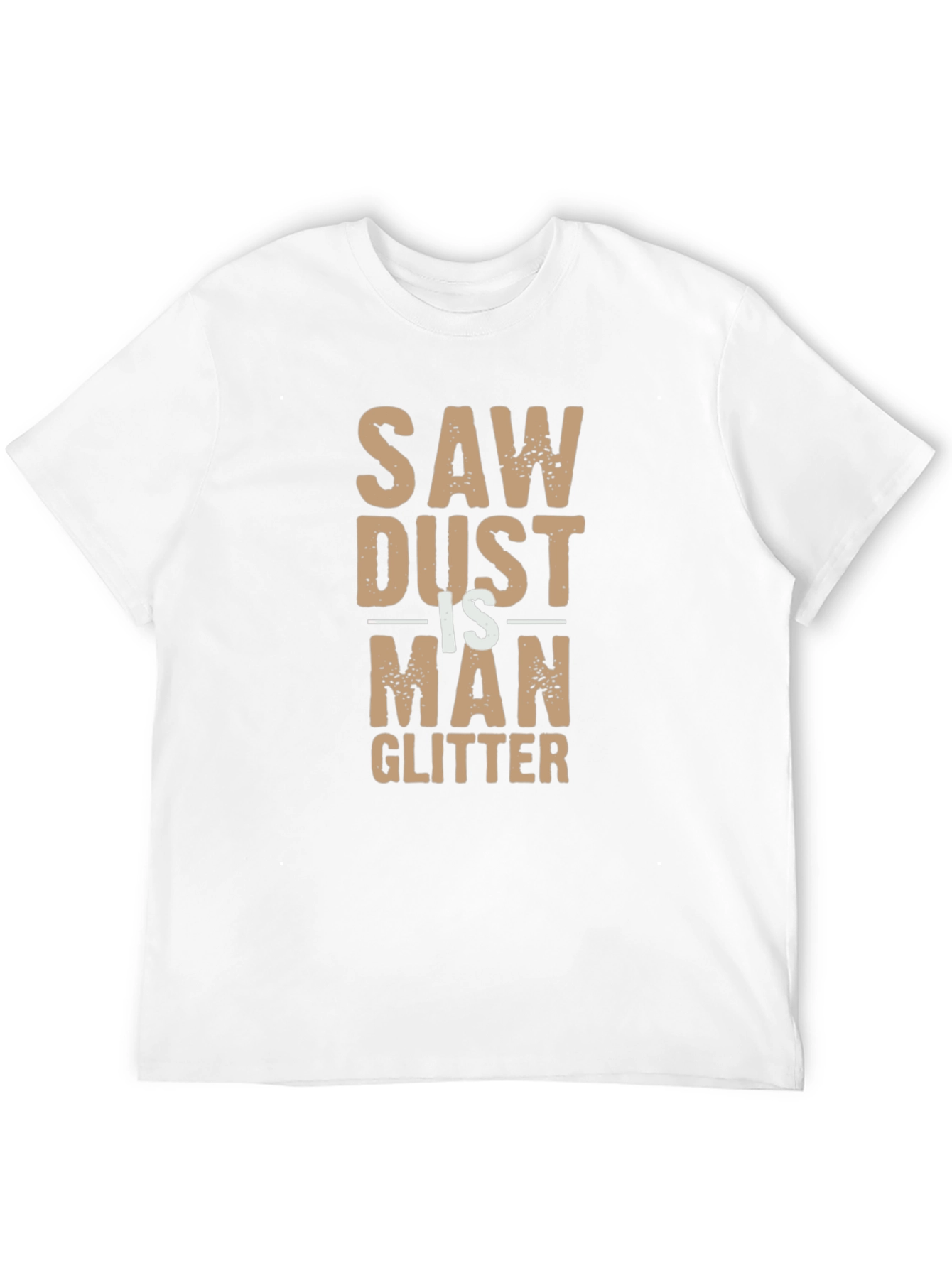 Sawdust is Man Glitter Funny Black T-Shirt