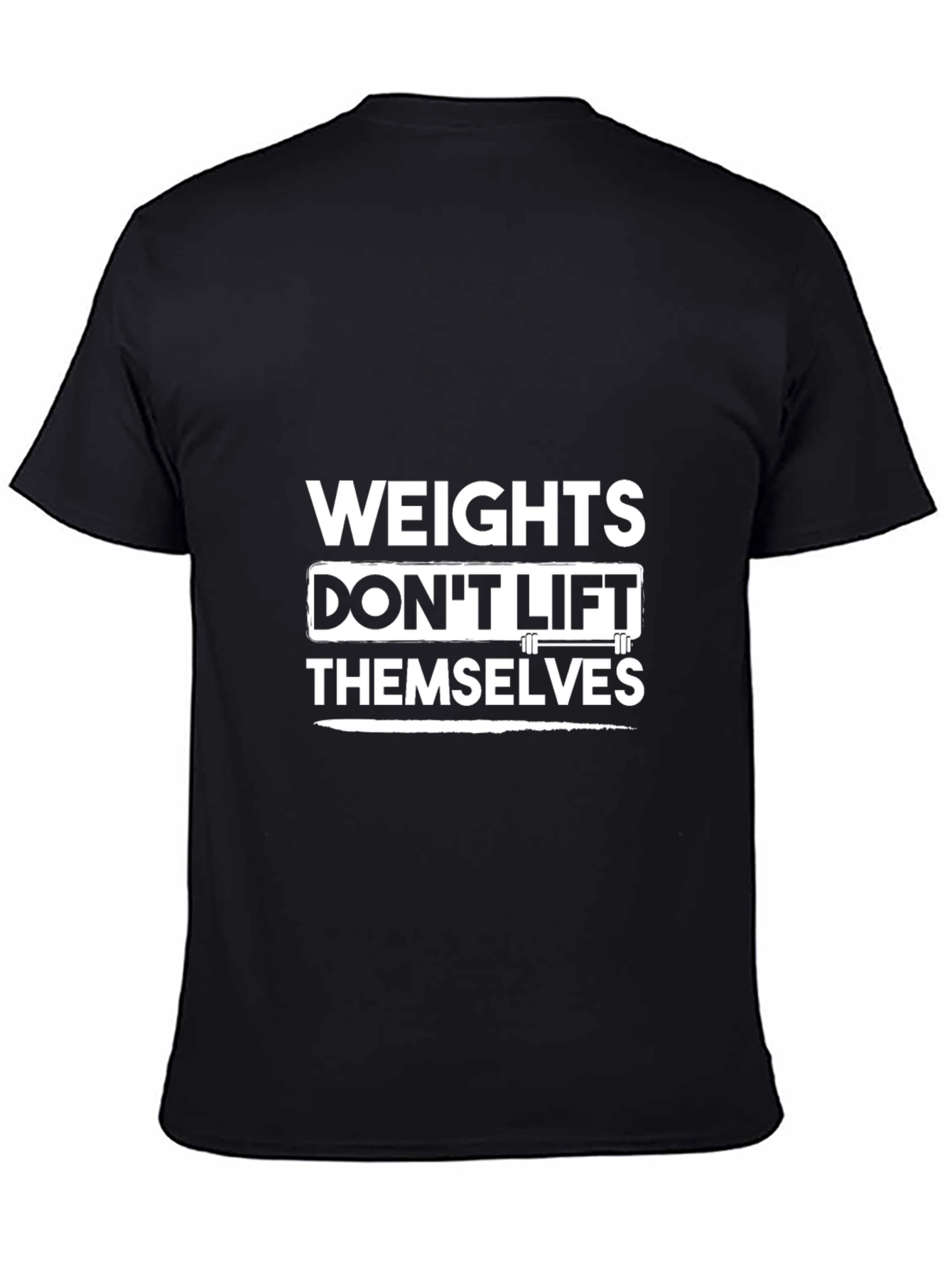 Weights Dont Lift Themselves Gym T-Shirt