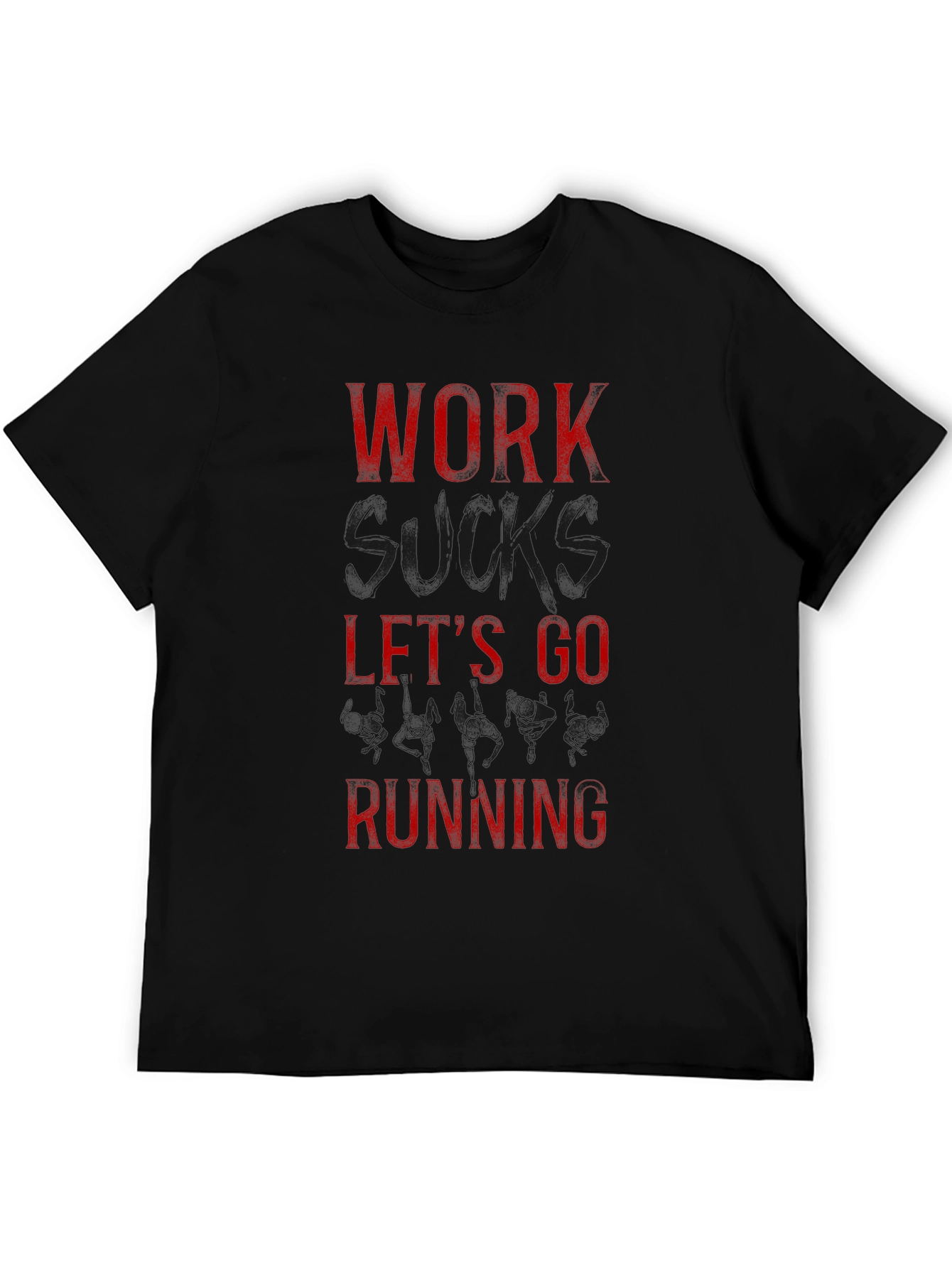 Work Sucks Lets Go Running Tee