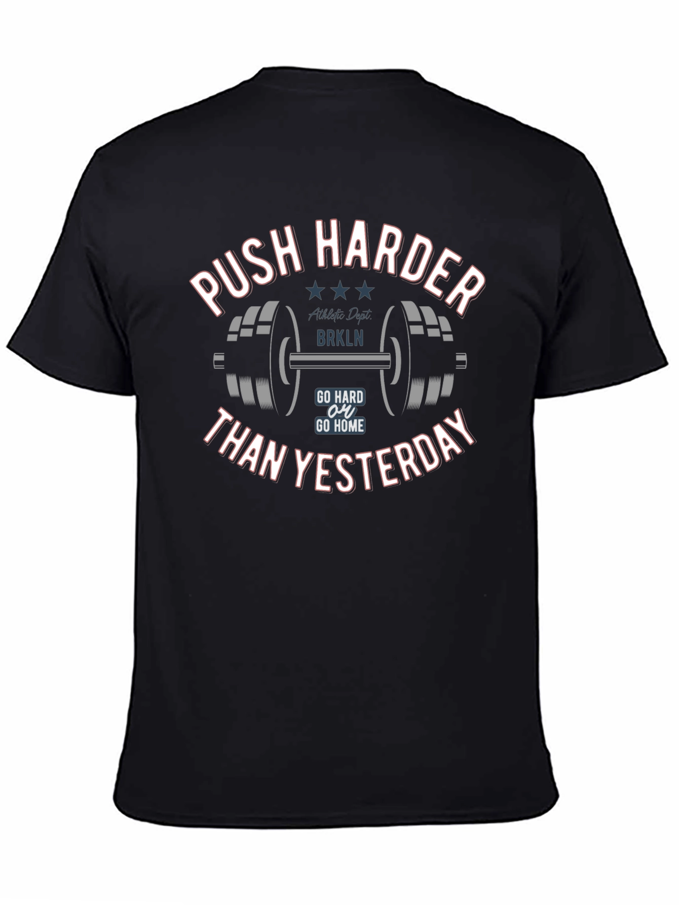 Push Harder Than Yesterday Gym T-Shirt