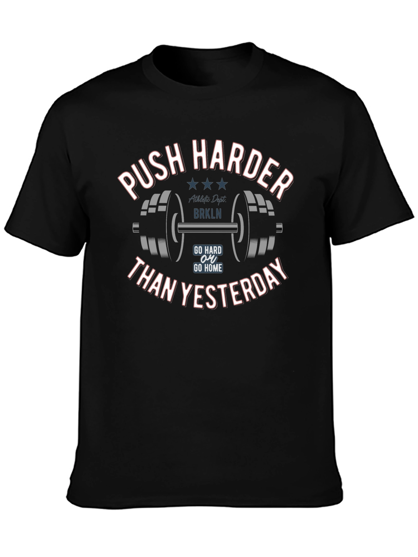 Push Harder Than Yesterday Gym T-Shirt