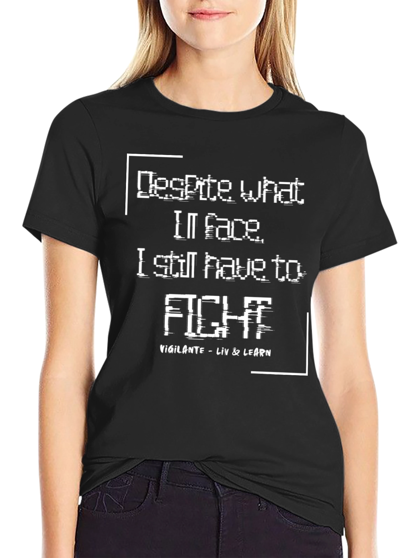 Despite What Ill Face T-Shirt