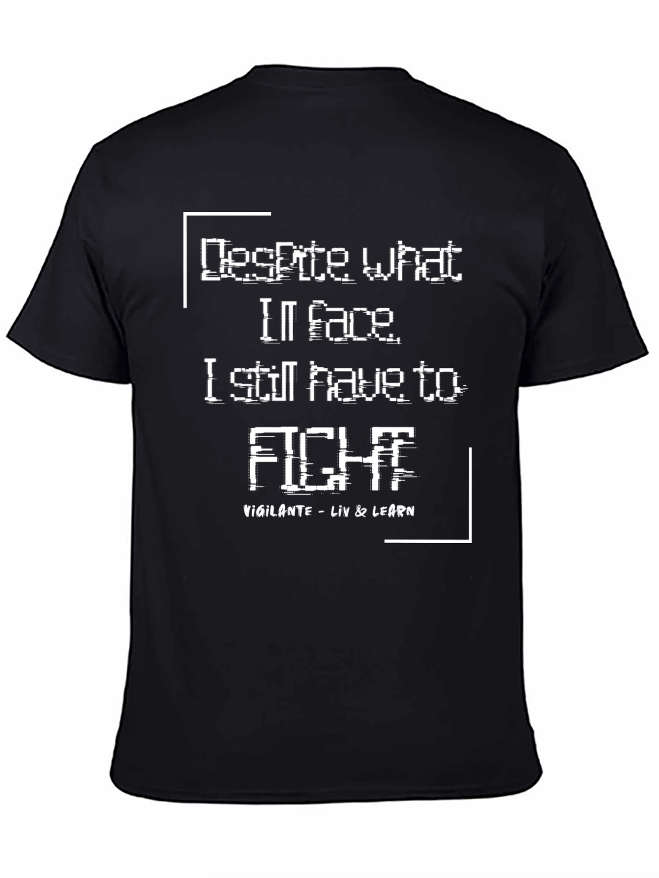 Despite What Ill Face T-Shirt