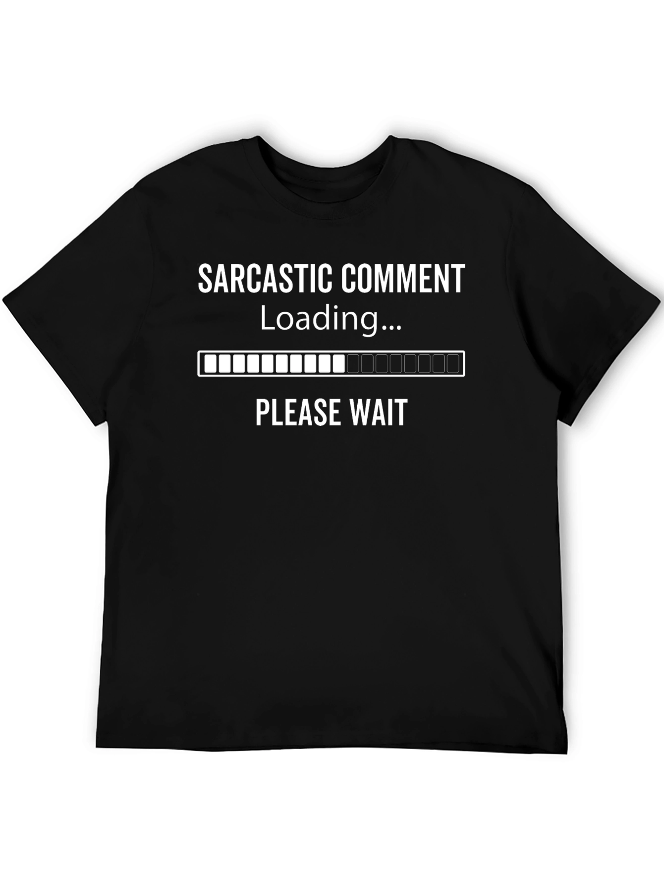 Sarcastic Comment Loading Funny Graphic T-Shirt