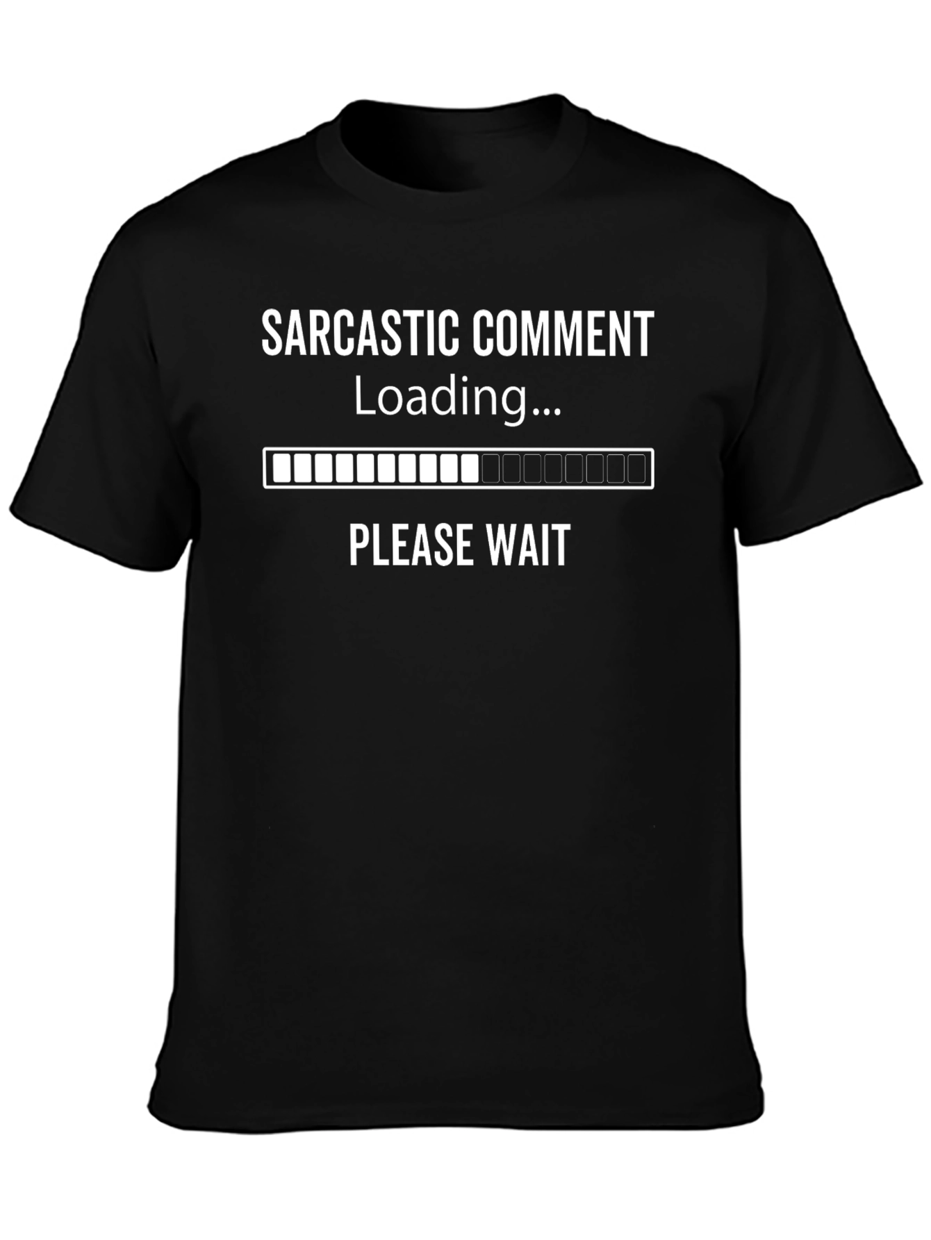 Sarcastic Comment Loading Funny Graphic T-Shirt