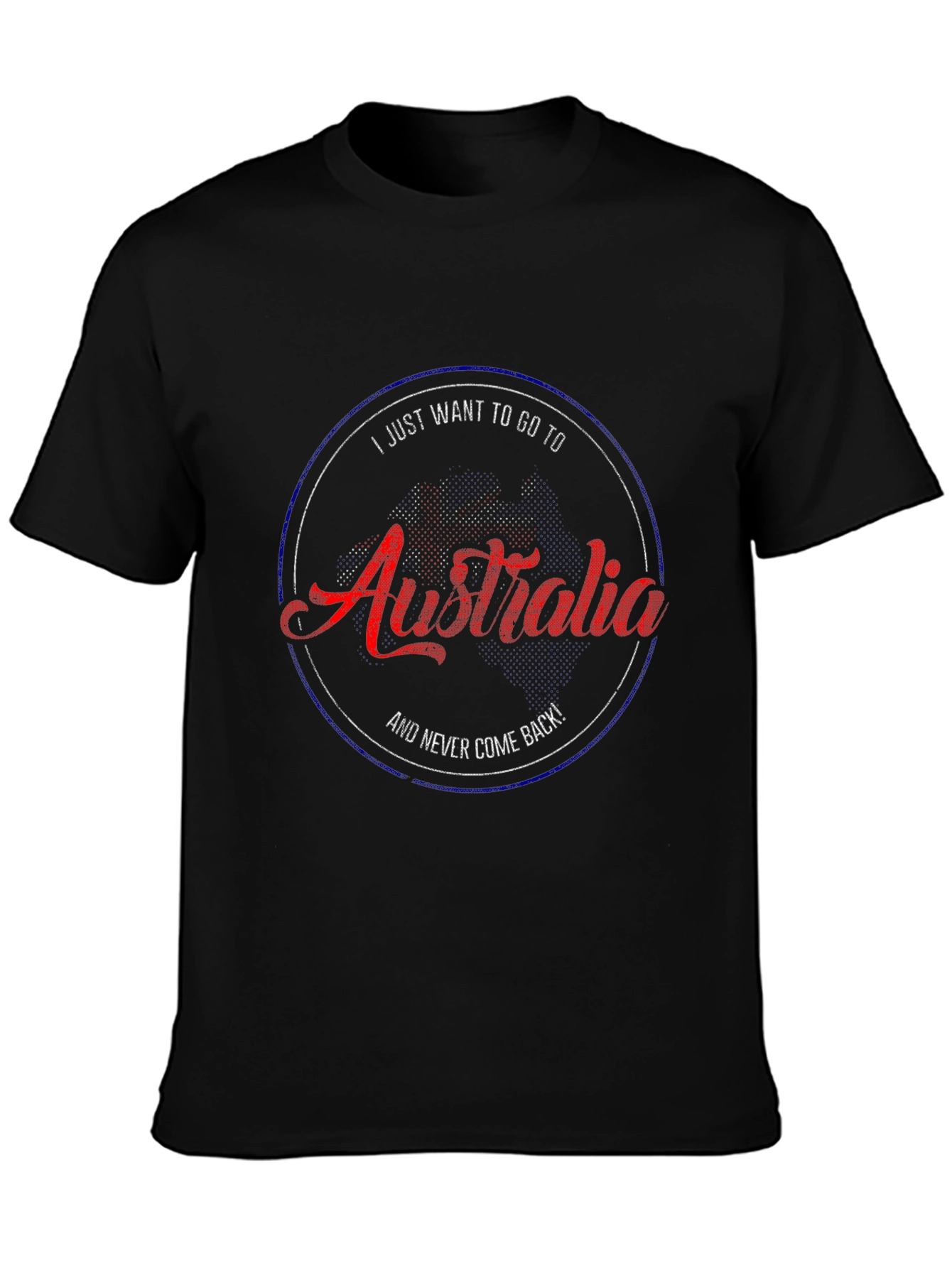 Australia T-Shirt - I Just Want to Go!
