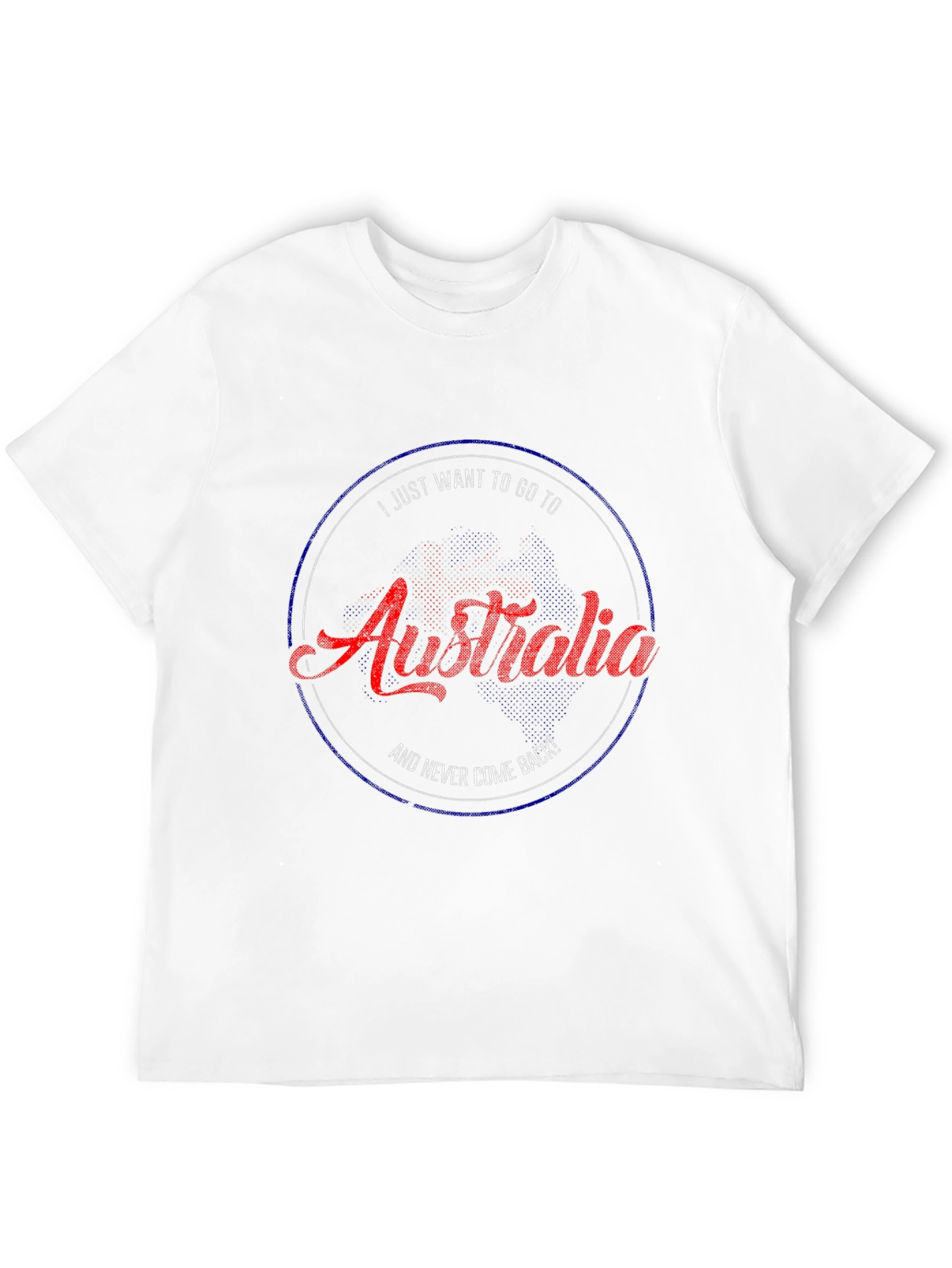 Australia T-Shirt - I Just Want to Go!