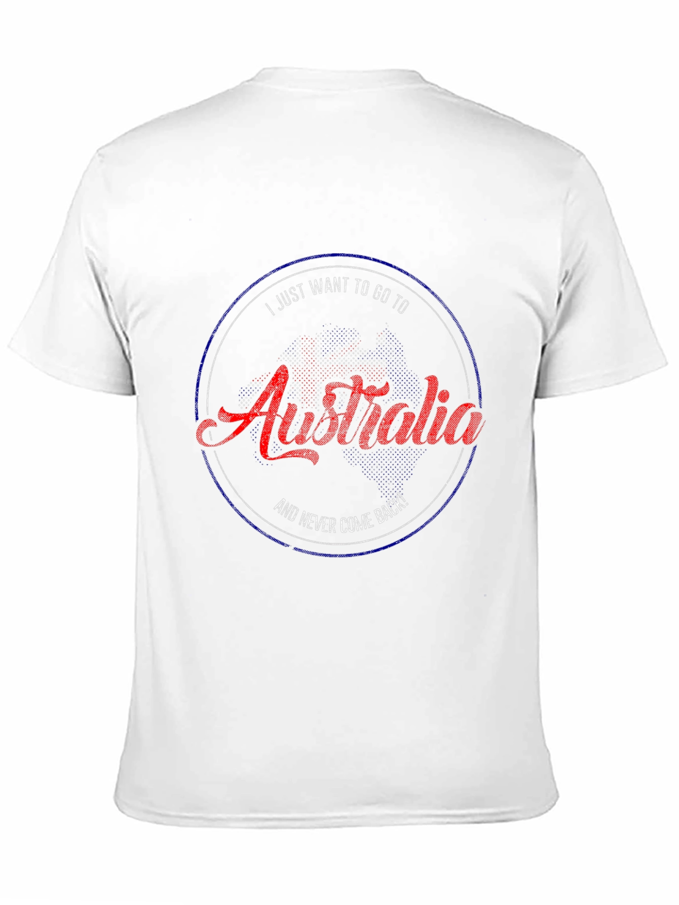 Australia T-Shirt - I Just Want to Go!