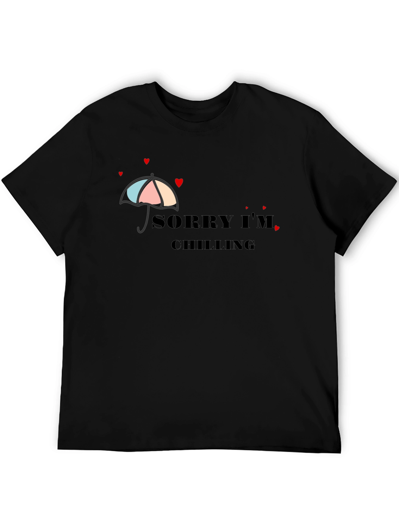 Sorry Im Chilling Graphic T-Shirt