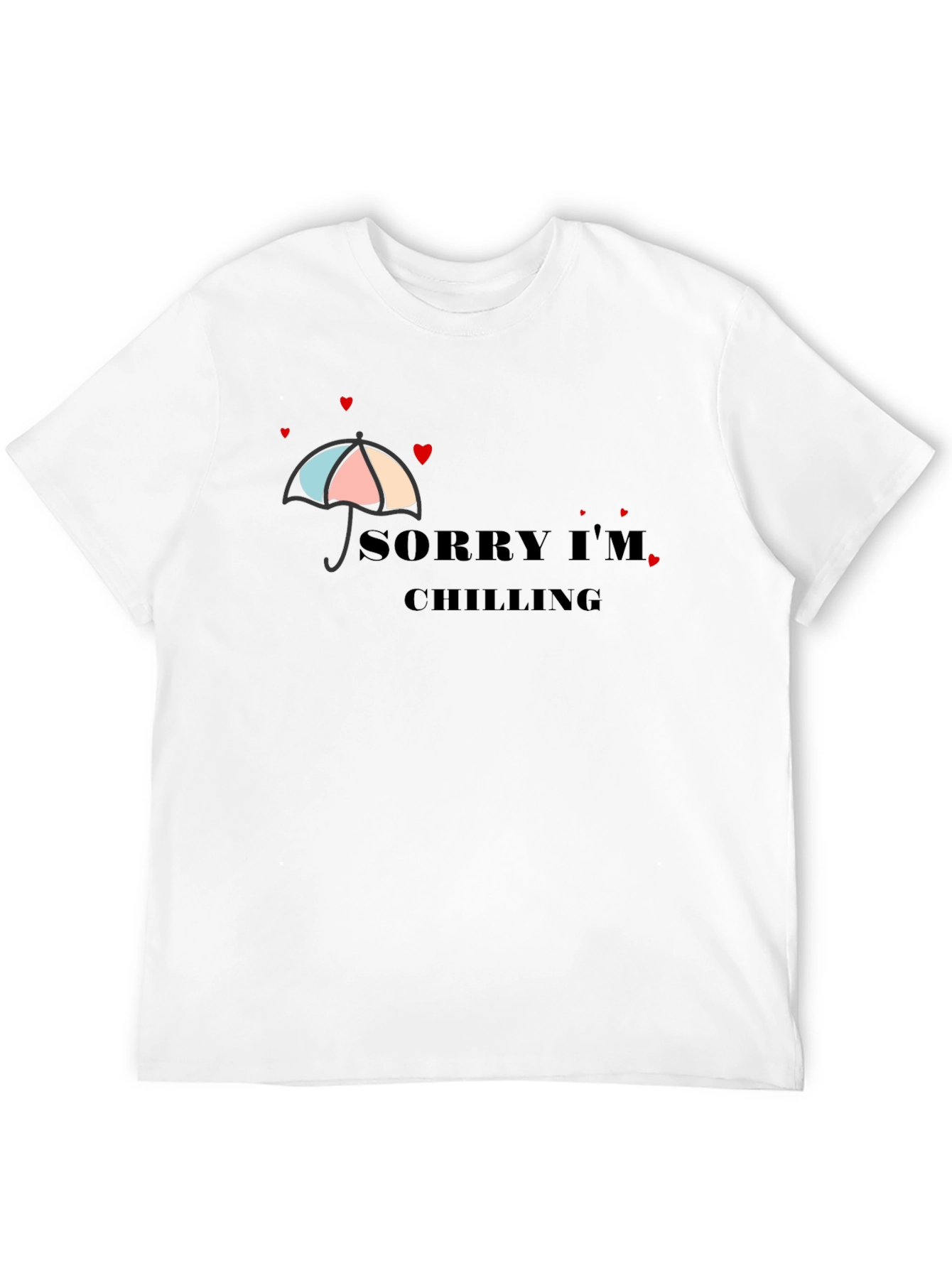 Sorry Im Chilling Graphic T-Shirt