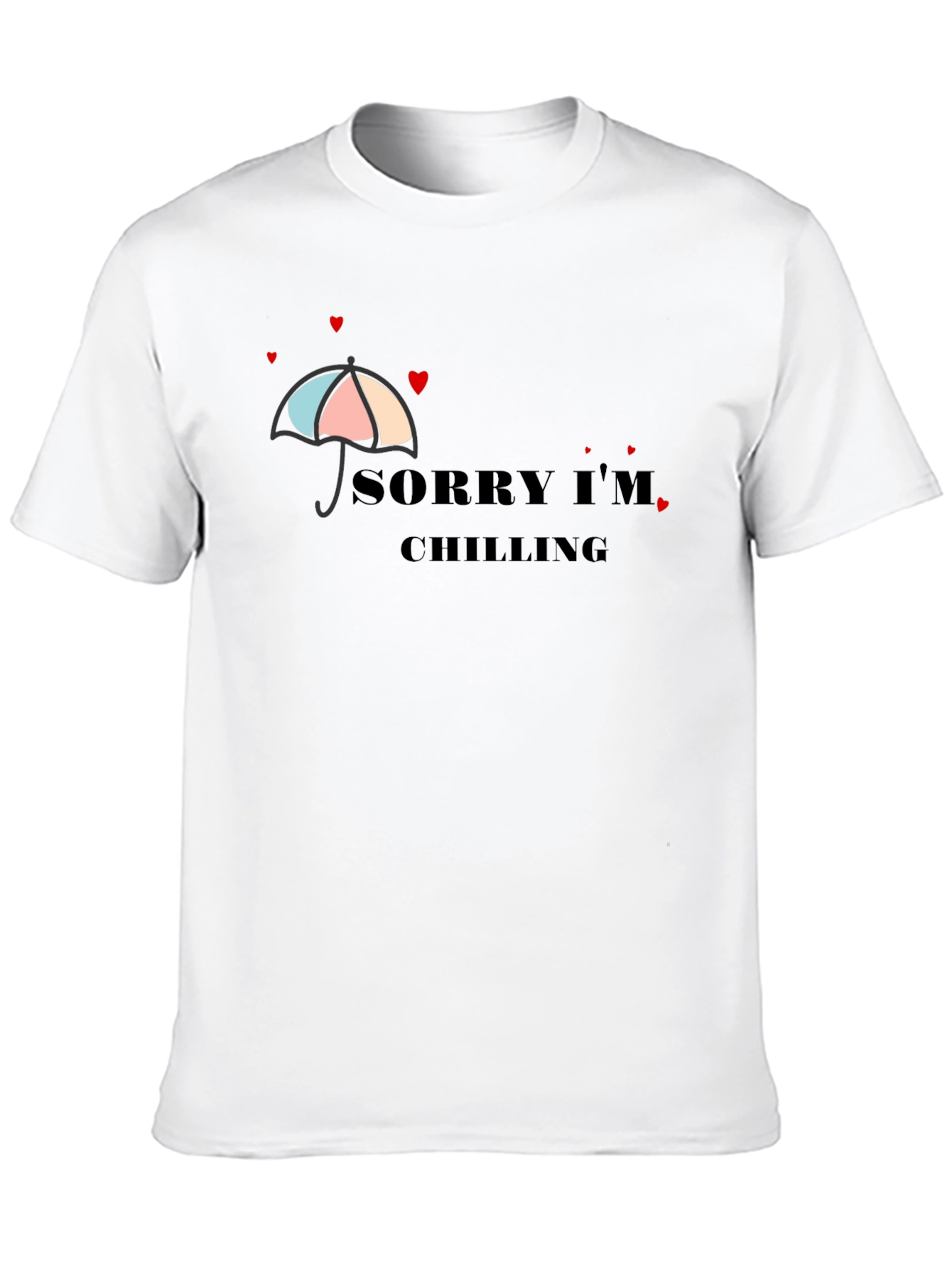 Sorry Im Chilling Graphic T-Shirt