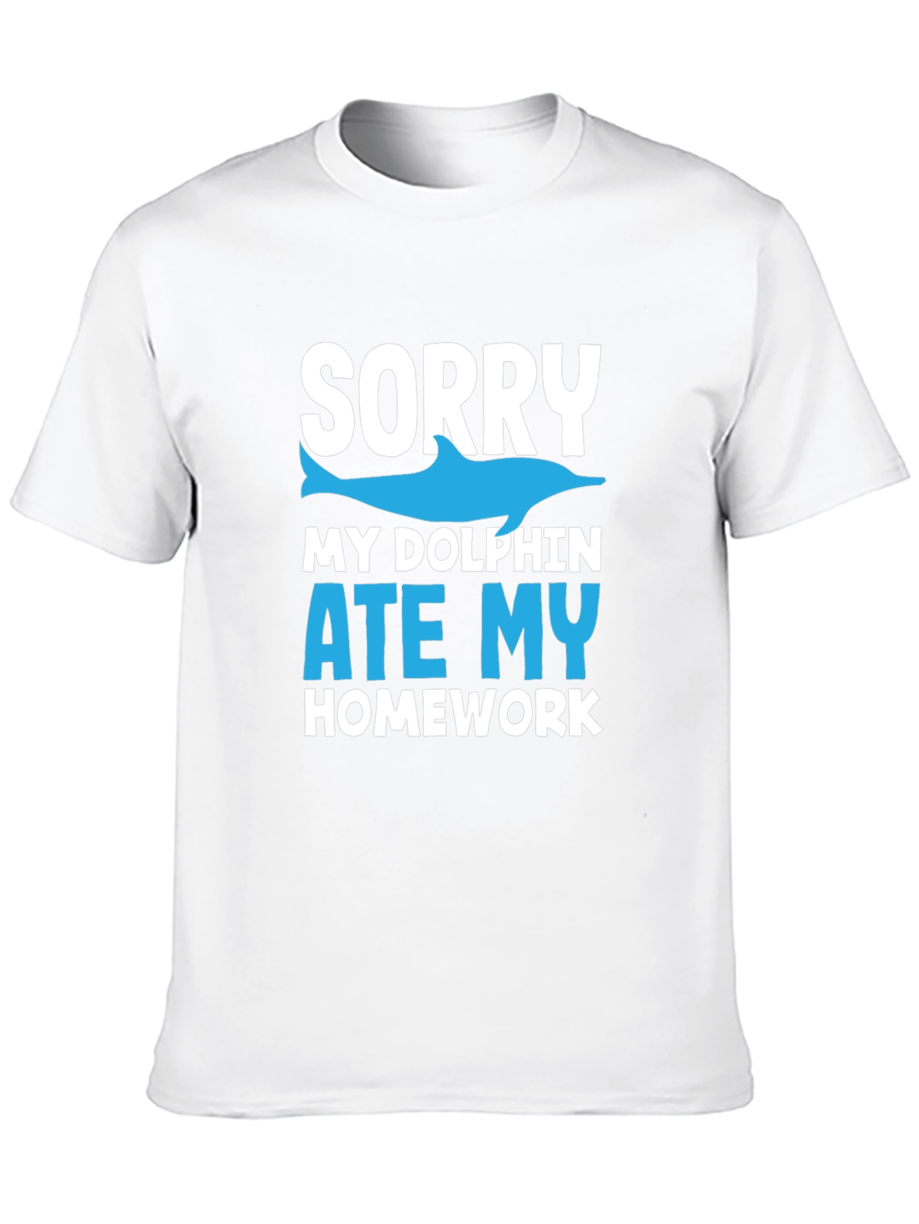 Sorry My Dolphin Ate My Homework T-Shirt