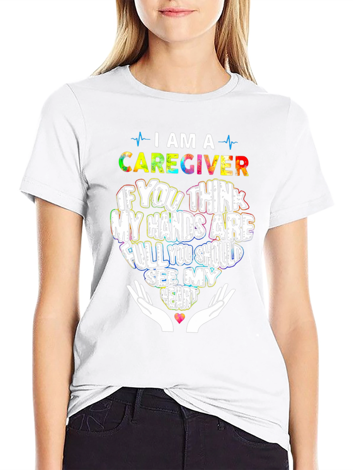 Caregiver T-Shirt: Hands Full See My Heart