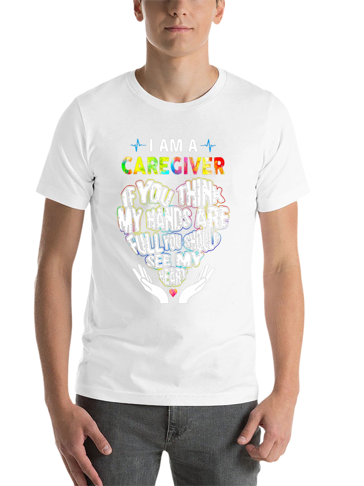 Caregiver T-Shirt: Hands Full See My Heart