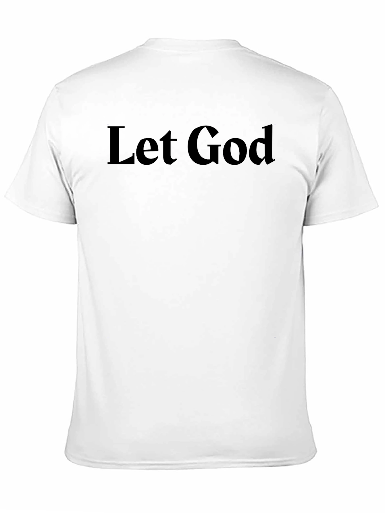 Let God Graphic Tee - Classic Black T-Shirt