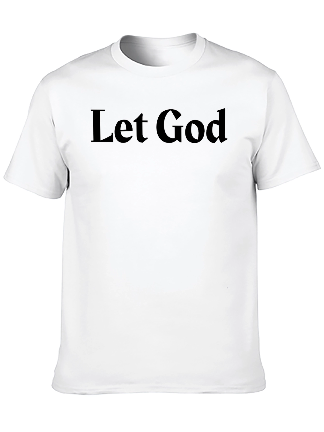 Let God Graphic Tee - Classic Black T-Shirt