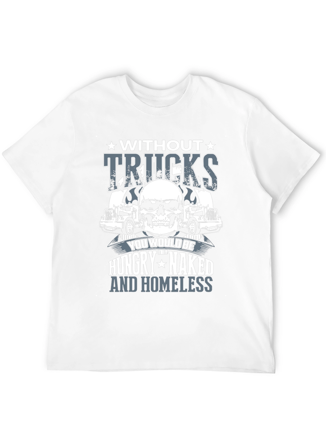 Without Trucks Hungry Naked Homeless T-Shirt