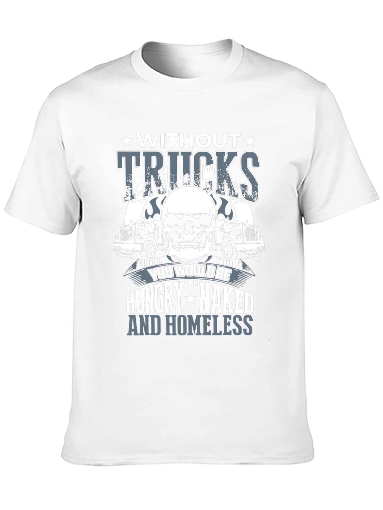 Without Trucks Hungry Naked Homeless T-Shirt