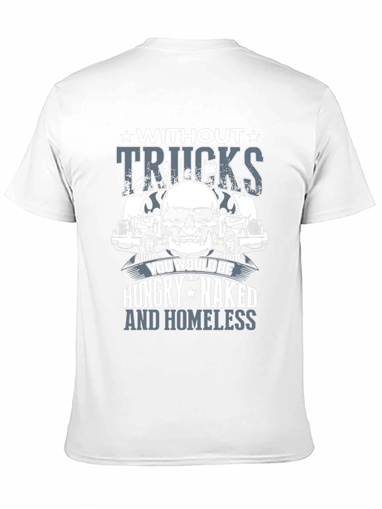 Without Trucks Hungry Naked Homeless T-Shirt