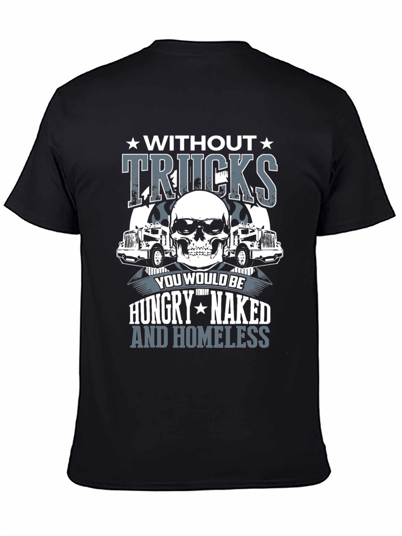 Without Trucks Hungry Naked Homeless T-Shirt