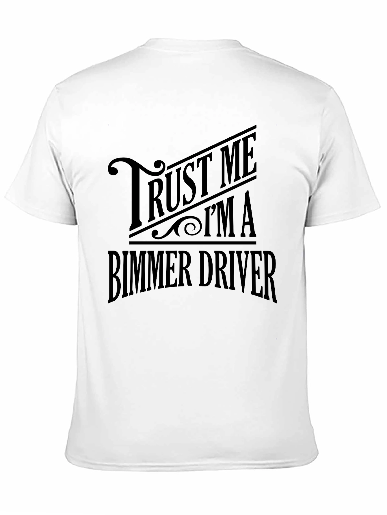 Trust Me Im A Bimmer Driver Graphic Tee