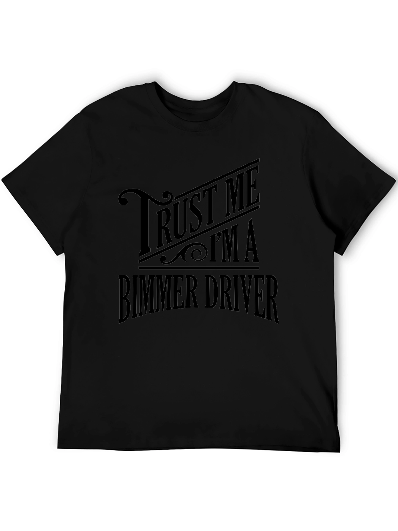 Trust Me Im A Bimmer Driver Graphic Tee